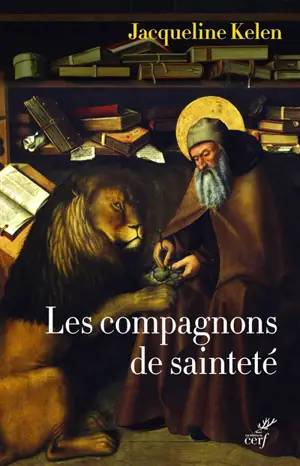 Les compagnons de sainteté : amis des hommes et des animaux