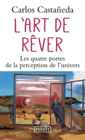 L'art de rêver : les quatre portes de la perception de l'univers