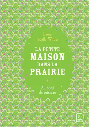 La petite maison dans la prairie. Vol. 2. Au bord du ruisseau