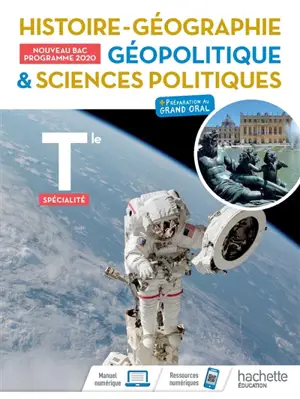 Histoire géographie, géopolitique & sciences politiques terminale spécialité : + préparation au grand oral : nouveau bac, programme 2020