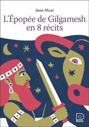 L'épopée de Gilgamesh en 8 récits