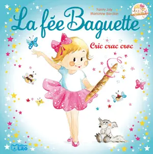 La fée Baguette. Cric, crac, croc