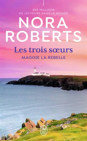 Les trois soeurs. Vol. 1. Maggie la rebelle