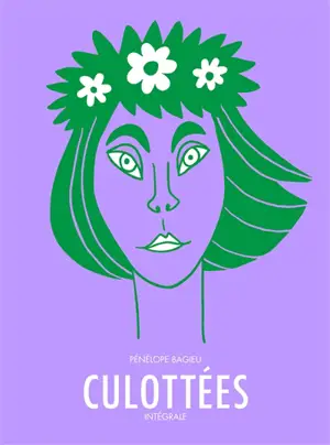 Culottées : des femmes qui ne font que ce qu'elles veulent : intégrale