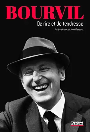 Bourvil : de rire et de tendresse
