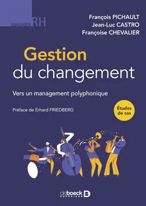 Gestion du changement : vers un management polyphonique : études de cas