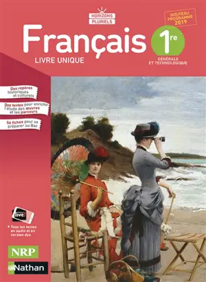 Français 1re générale et technologique, livre unique : nouveau programme 2019