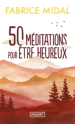 50 méditations pour être heureux : une façon simple et vivante d'apprendre à méditer