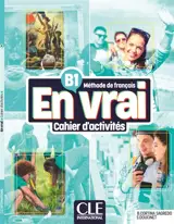 En vrai, méthode de français B1 : cahier d'activités
