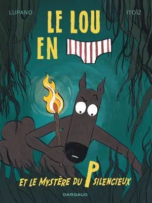 Le loup en slip. Vol. 8. Le loup en slip et le mystère du P silencieux