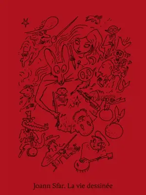 Joann Sfar : la vie dessinée