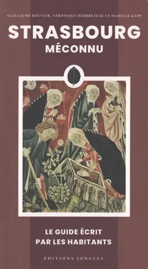 Strasbourg méconnu : le guide écrit par les habitants