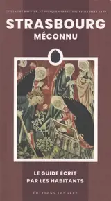 Strasbourg méconnu : le guide écrit par les habitants