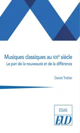 Musiques classiques au XXIe siècle : le pari de la nouveauté et de la différence