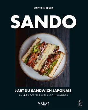 Sando : l'art du sandwich japonais : en 40 recettes ultra gourmandes
