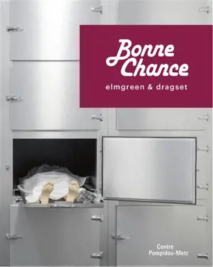 Bonne chance : Elmgreen & Dragset