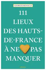 111 lieux des Hauts-de-France à ne pas manquer