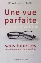 Une vue parfaite sans lunettes : ni traitement ou intervention