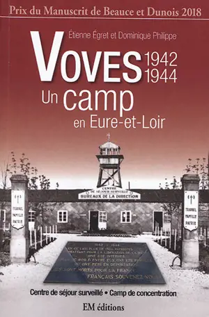 Voves, 1942-1944 : un camp en Eure-et-Loir