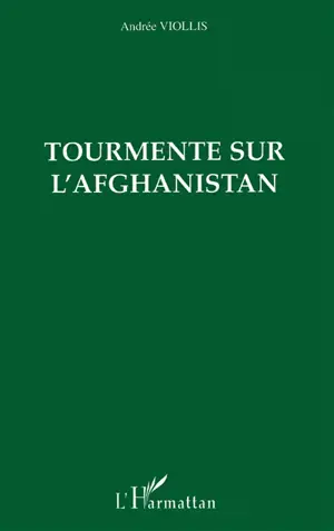 Tourmente sur l'Afghanistan