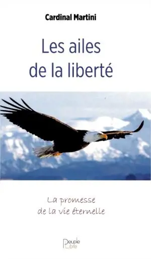 Les ailes de la liberté : la promesse de la vie éternelle : méditation autour de La lettre aux Romains