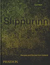 Slippurinn : recipes and stories from Iceland