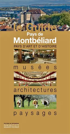Pays de Montbéliard : musées, monuments, promenades