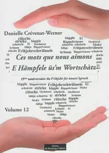 Ces mots que nous aimons. Vol. 12. E Hämpfele üs'm Wortschàtz. Vol. 12