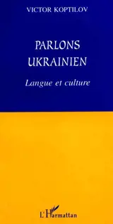 Parlons ukrainien : langue et culture