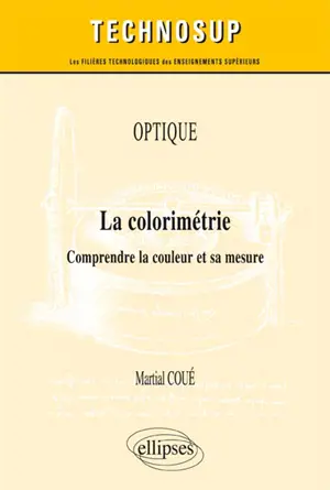Optique : la colorimétrie : comprendre la couleur et sa mesure