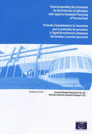 Protocol amending the Convention for the protection of individuals with regard to automatic processing of personal data : Strasbourg, 10.X.2018. Protocole d'amendement à la Convention pour la protection des personnes à l'égard du traitement automatis
