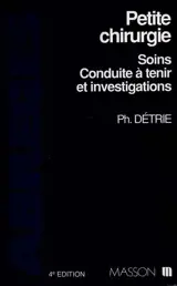 Petite chirurgie : soins, conduite à tenir en urgence et investigations en chirurgie