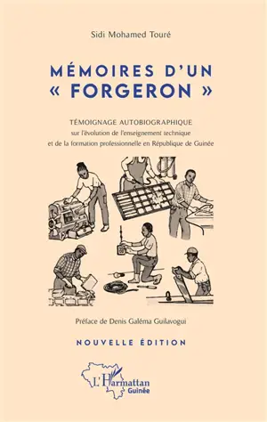 Mémoires d'un forgeron : témoignage autobiographique sur l'évolution de l'enseignement technique et de la formation professionnelle en République de Guinée : 1965-2005