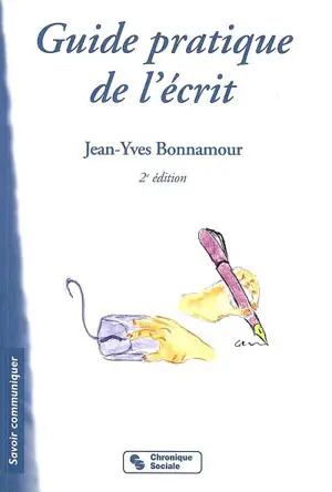 Guide pratique de l'écrit : professionnel, commercial, administratif, personnel