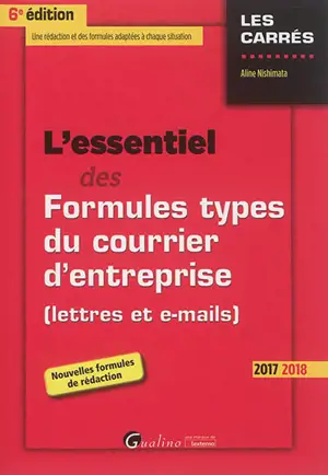 L'essentiel des formules types du courrier d'entreprise : lettres et e-mails