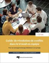 Guide de résolution de conflits dans le travail en équipe : pour un autoapprentissage individuel et en groupe