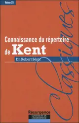 Connaissance du répertoire de Kent. Vol. 3. Technique et tactique homéopathique dans l'usage du grand Répertoire de Kent, ou encore, ce que Kent nomme l'art et la science de l'homéopathie dans ses conférences