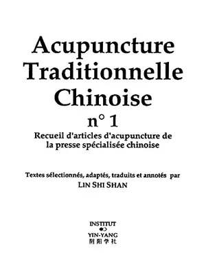 Acupuncture traditionnelle chinoise : recueil d'articles d'acupuncture de la presse spécialisée chinoise. Vol. 1