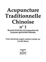 Acupuncture traditionnelle chinoise : recueil d'articles d'acupuncture de la presse spécialisée chinoise. Vol. 1