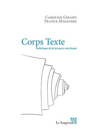 Corps texte : esthétique de la lecture à voix haute : conversation