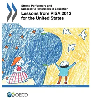 Lessons from PISA 2012 for the United States : strong performers and successful reformers in education