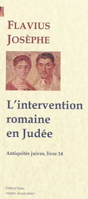 Antiquités juives. Vol. 14. L'intervention romaine en Judée