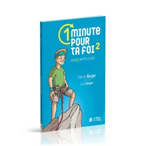 1 minute pour ta foi. Vol. 2. En 80 mots-clés