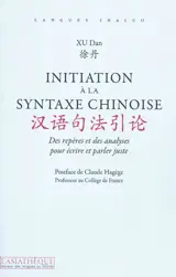 Initiation à la syntaxe chinoise : des repères et des analyses pour écrire et parler juste