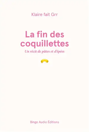 La fin des coquillettes : un récit de pâtes et d'épées