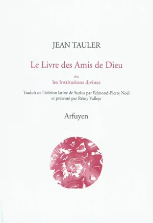 Le livre des amis de Dieu ou Les institutions divines