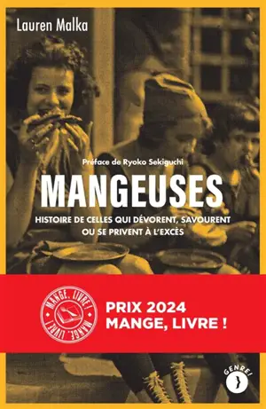 Mangeuses : histoire de celles qui dévorent, savourent ou se privent à l'excès