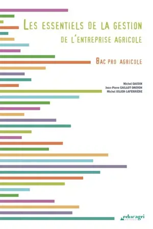 Les essentiels de la gestion de l'entreprise agricole : bac pro agricole, BTS du secteur production