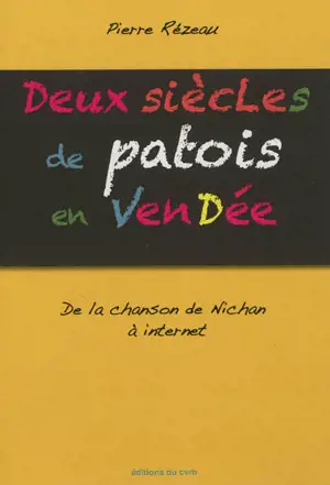 Deux siècles de patois en Vendée : de la chanson de Nichan à Internet