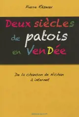 Deux siècles de patois en Vendée : de la chanson de Nichan à Internet